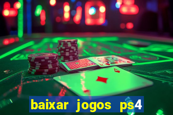 baixar jogos ps4 desbloqueado pkg